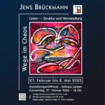 Jens Brückmann Wege im Chaos · Linien — Struktur und Verwandlung