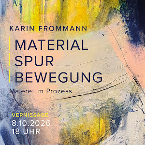 Karin Frommann »Material | Spur | Bewegung« Malerei im Prozess